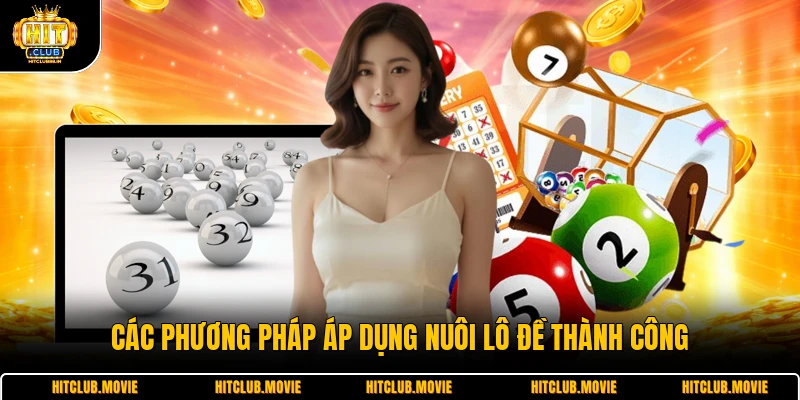 Các phương pháp áp dụng nuôi lô đề thành công