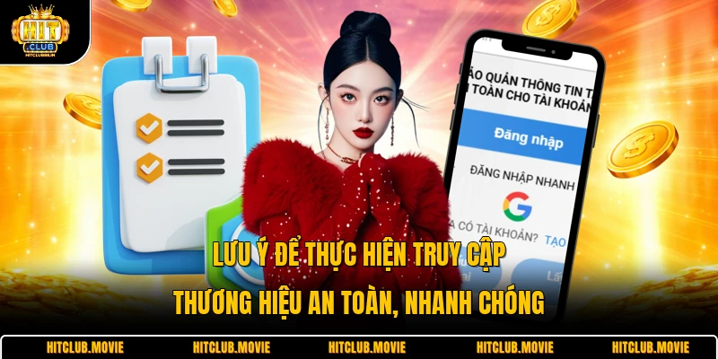 Lưu ý để thực hiện truy cập thương hiệu an toàn, nhanh chóng